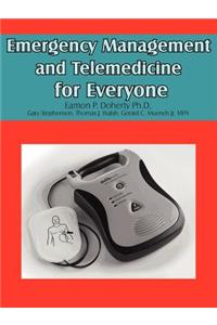Emergency Management and Telemedicine for Everyone