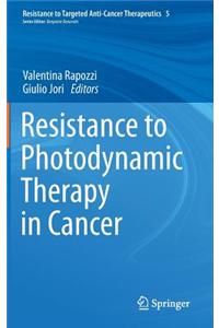 Resistance to Photodynamic Therapy in Cancer