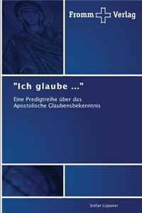 "Ich Glaube ..."