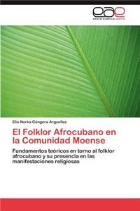 El Folklor Afrocubano En La Comunidad Moense