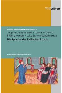 Die Sprache Des Politischen in Actu: Zum Verhaltnis Von Politischem Handeln Und Politischer Sprache Von Der Antike Bis Ins 20. Jahrhundert