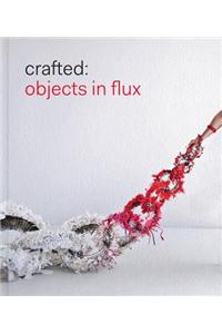 Crafted: Objects in Flux