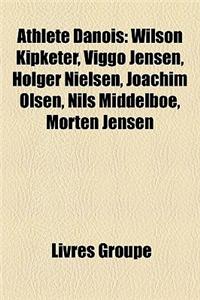 Athlte Danois: Wilson Kipketer, Viggo Jensen, Holger Nielsen, Joachim Olsen, Nils Middelboe, Morten Jensen