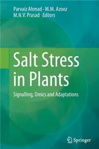 Salt Stress in Plants: Signalling, Omics and Adaptations