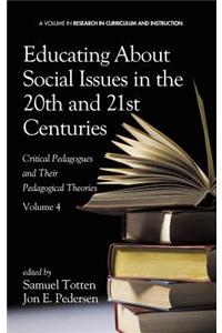 Educating about Social Issues in the 20th and 21st Centuries: Critical Pedagogues and Their Pedagogical Theories. Volume 4 (Hc)