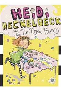 Heidi Heckelbeck and the Tie-Dyed Bunny