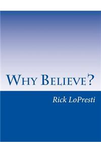 Why Believe?