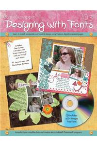 Digi-Scrappin' 103 Designing with Fonts