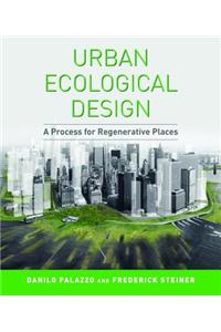 Urban Ecological Design: A Process for Regenerative Places