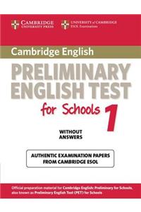 Cambridge Preliminary English Test for Schools 1 Student's Book Without Answers: Official Examination Papers from University of Cambridge ESOL Examina