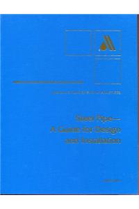 Steel Pipe: A Guide for Design and Installation (M11)