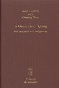 A Grammar of Qiang: With Annotated Texts and Glossary
