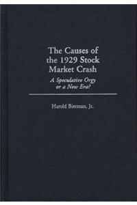 The Causes of the 1929 Stock Market Crash: A Speculative Orgy or a New Era?