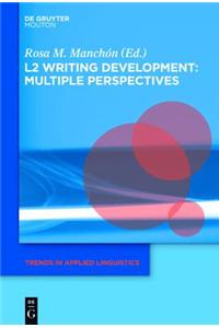 L2 Writing Development: Multiple Perspectives