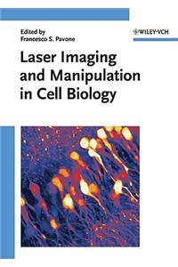 Laser Imaging and Manipulation in Cell Biology