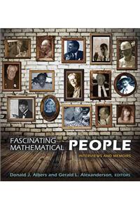 Fascinating Mathematical People: Interviews and Memoirs