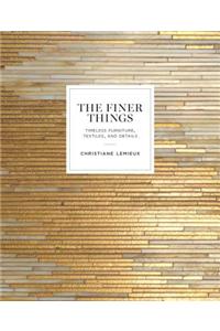 The Finer Things: Timeless Furniture, Textiles, and Details