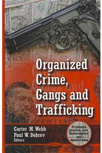 Organized Crime, Gangs & Trafficking