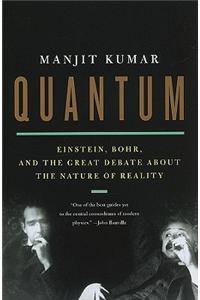 Quantum: Einstein, Bohr, and the Great Debate about the Nature of Reality
