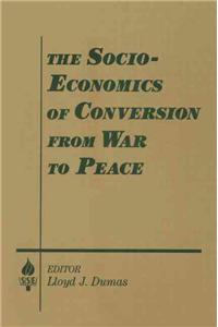 The Socio-Economics of Conversion from War to Peace