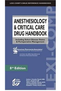 Anesthesiology and Critical Care Drug Handbook