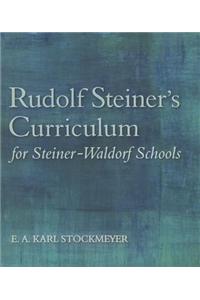 Rudolf Steiner's Curriculum for Steiner-Waldorf Schools