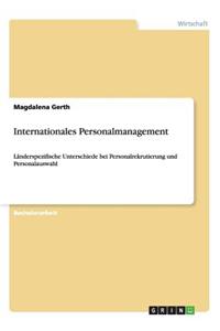 Internationales Personalmanagement. Landerspezifische Unterschiede Bei Personalrekrutierung Und Personalauswahl
