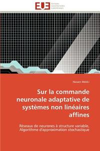 Sur La Commande Neuronale Adaptative de Systemes Non Lineaires Affines = Sur La Commande Neuronale Adaptative de Systa]mes Non Lina(c)Aires Affines