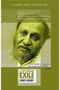 A Very Popular Exile: An Omnibus Comprising the Tao of Cricket; An Ambiguous Journey to the City; Traditions, Tyranny, and Utopias