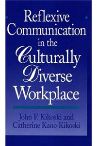 Reflexive Communication in the Culturally Diverse Workplace