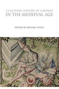A Cultural History of Gardens in the Medieval Age