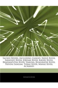Articles on Sacred Rivers, Including: Ganges, Indus River, Sarasvati River, Jordan River, Kaveri River, Brahmaputra River, Yamuna, Bhagirathi River, T