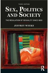 Sex, Politics and Society: The Regulations of Sexuality Since 1800