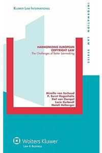 Harmonizing European Copyright Law: The Challenges of Better Lawmaking