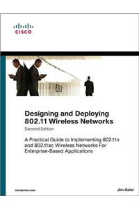 Designing and Deploying 802.11 Wireless Networks: A Practical Guide to Implementing 802.11n and 802.11ac Wireless Networks for Enterprise-Based Applic