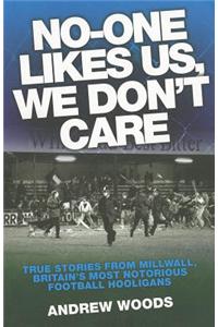 No One Likes Us, We Don't Care