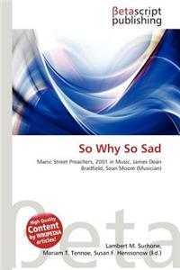 So Why So Sad