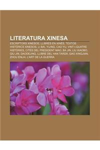 Literatura Xinesa: Escriptors Xinesos, Llibres En Xines, Textos Historics Xinesos, Li Bai, Yijing, Cao Yu, Vint-I-Quatre Histories