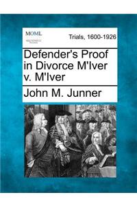 Defender's Proof in Divorce M'Iver V. M'Iver