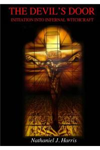The Devil's Door - Initiation Into Infernal Witchcraft