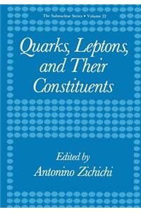 Quarks, Leptons, and Their Constituents