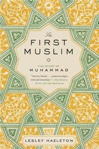 The First Muslim: The Story of Muhammad