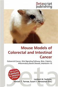 Mouse Models of Colorectal and Intestinal Cancer