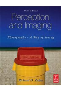 Perception and Imaging: Photography - A Way of Seeing