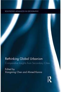 Rethinking Global Urbanism: Comparative Insights from Secondary Cities