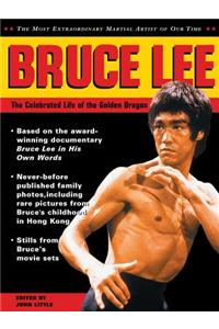 Bruce Lee: The Celebrated Life of the Little Dragon