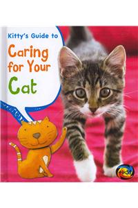 Kitty's Guide to Caring for Your Cat