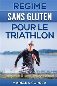 Regime Sans Gluten Pour Le Triathlon: Que Chaque Bouchee Soit L'Occasion D'Ameliorer Votre Performance