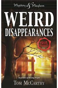 Weird Disappearances: Real Tales of Missing People