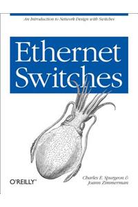 Ethernet Switches: An Introduction to Network Design with Switches